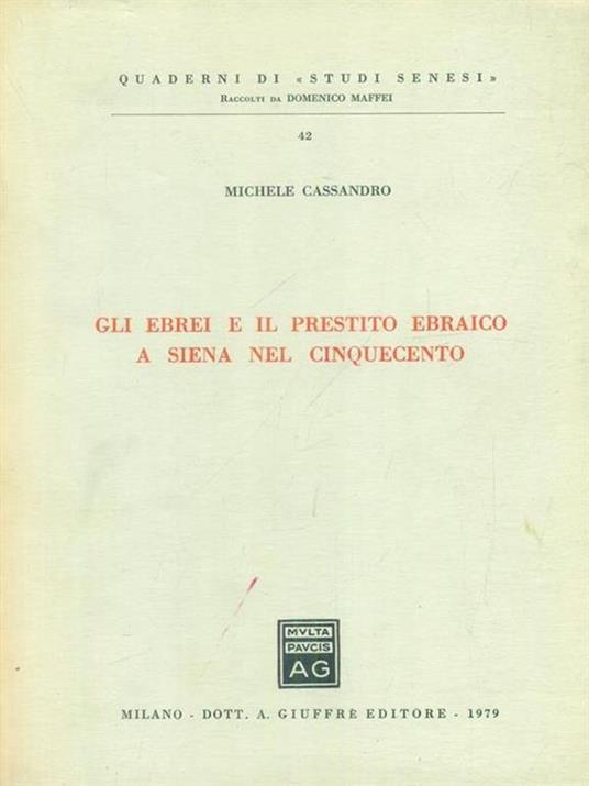 Gli Ebrei e il prestito ebraico a Siena nel cinquecento - Michele Cassandro - copertina
