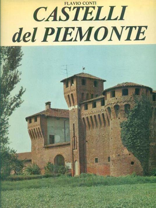 I castelli del Piemonte tomo I - Flavio Conti - copertina