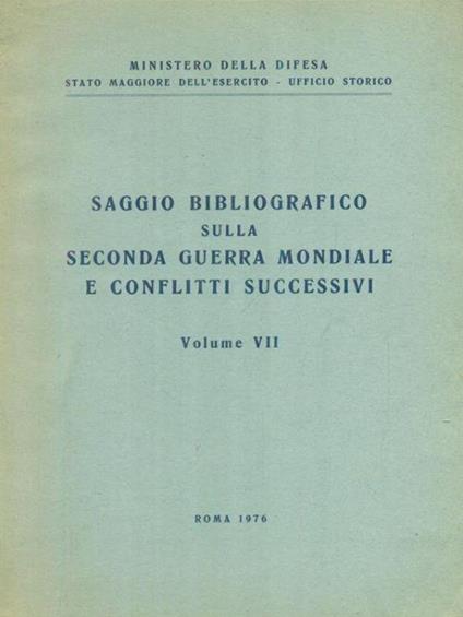 Saggio bibliografico sulla Seconda Guerra Mondiale e conflitti successivi VII - copertina