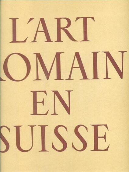 L' art romain en Suisse - M. Waldemar Deonna - copertina