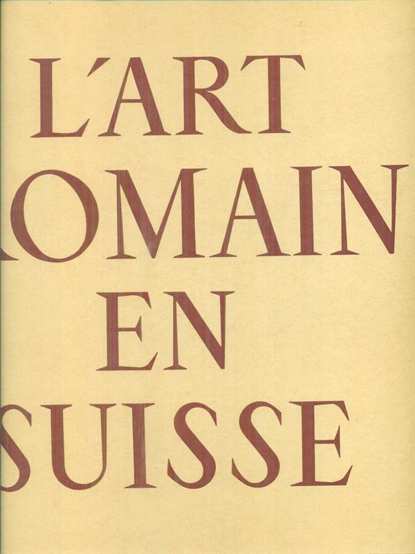 L' art romain en Suisse