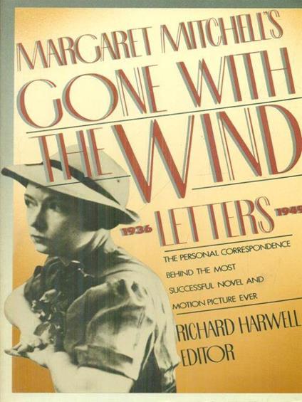 Margaret Mitchell's Gone with wind letters 1936-1949 - Richard Harvell - copertina