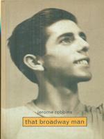 Jerome Robbins, that Broadway man