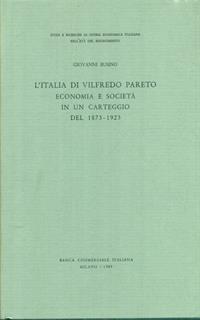 L' Italia di Vilfredo Pareto economia e società in un carteggio 1873-1923 - 2vv