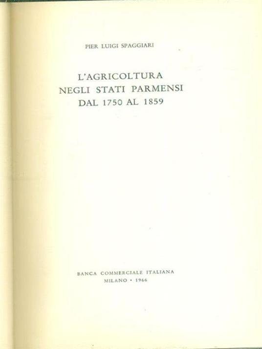 L' agricoltura negli stati parmensi dal 1750 al 1859 - Pier Luigi Spaggiari - copertina
