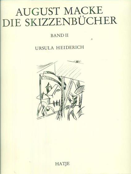 August Macke die skizzenbucher 2vv - Ursula Heiderich - copertina