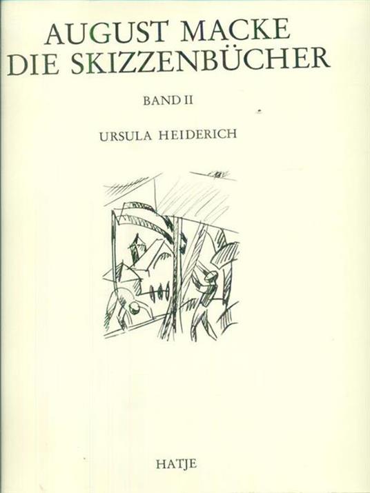 August Macke die skizzenbucher 2vv - Ursula Heiderich - copertina