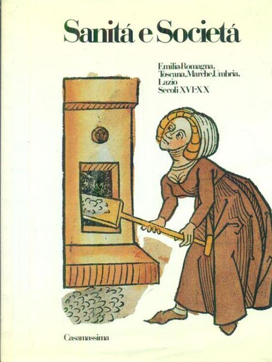 Sanità e Società II: Emilia-Romagna Toscana Marche-Umbria Lazio secoli XVI-XX - Alessandro Pastore - copertina