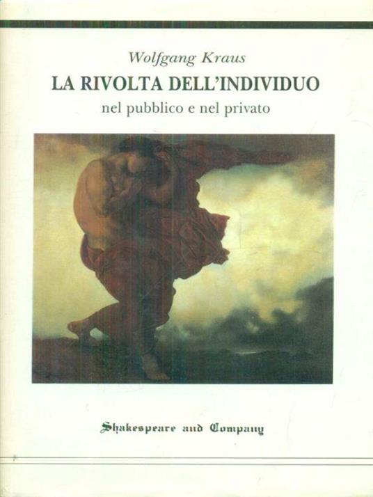 La rivolta dell'individuo nel pubblico e nel privato - Wolfgang Kraus - copertina