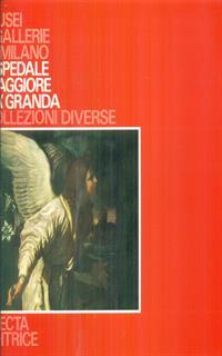 Ospedale Maggiore Cà Granda collezioni diverse