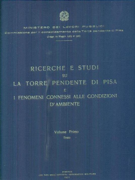 Ricerche e studi su la Torre Pendente di Pisa e i fenomeni connessi alle condizioni d'ambiente 3vv - copertina
