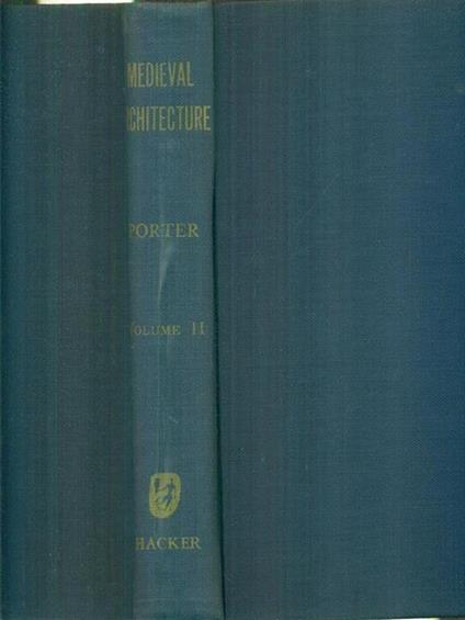 Medieval architecture 2vv - Arthur Kingsley Porter - copertina