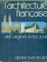 L' architecture francaise des origines a nos jours