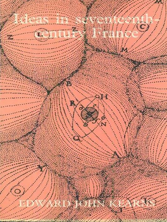 Ideas in the seventeenth-century France - Edward John Kearns - copertina