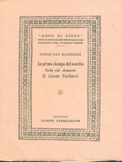 La prima stampa del sonetto Sole ed Amore di Giosue' Carducci - Torquato Barbieri - copertina