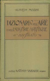 Dizionario dell'arte e dell'industrie artistiche illustrato