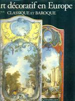 L' art decoratif en Europe classique et baroque