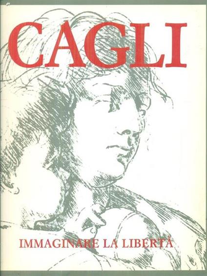 Cagli. Immaginare la libertà - Isabella Reale - copertina