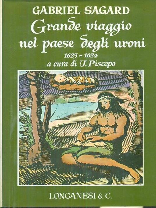Grande viaggio nel paese degli uroni 1623-1624 - Gabriel Sagard - copertina