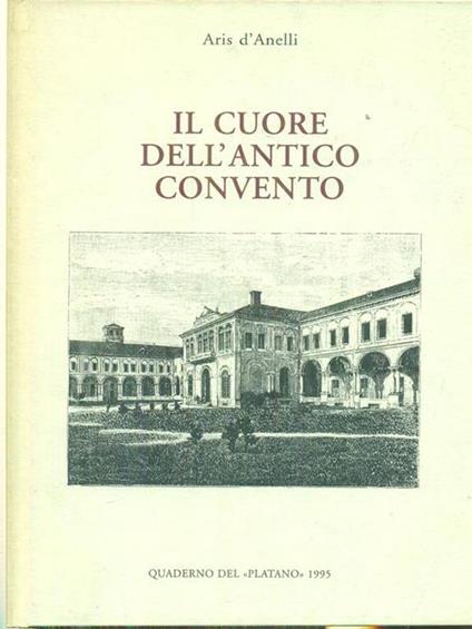 Il cuore dell'antico convento - Aris D'Anelli - copertina