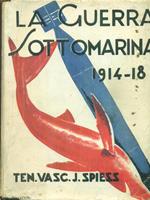 La guerra sottomarina 1914-18