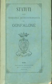 Statuti della venerabile archicofraternita del Gonfalone