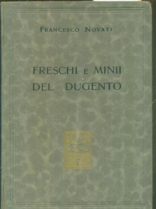 Freschi e minii del dugento - Francesco Novati - copertina