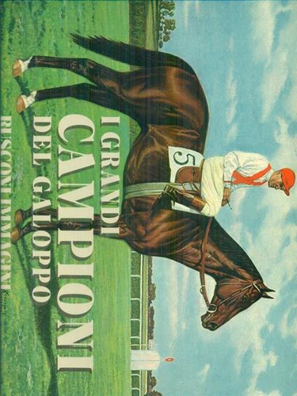 I  grandi campioni del galoppo - Enrico Canti - copertina