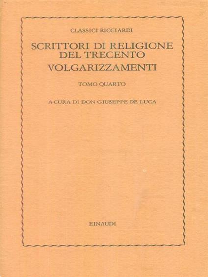 Scrittori di religione del Trecento. Volgarizzamenti 4vv - Giuseppe De Luca - copertina