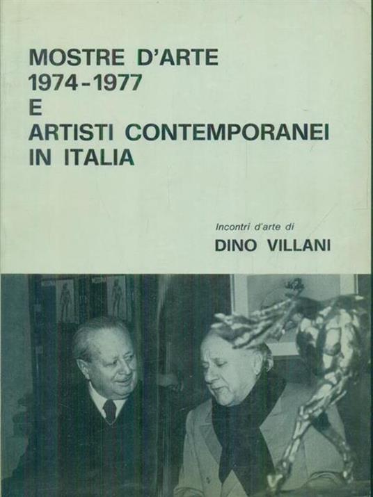Mostre d'arte 1974-1977 e artisti contemporanei in Italia - Dino Villani - copertina