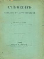 L' heredite' normal et pathologique