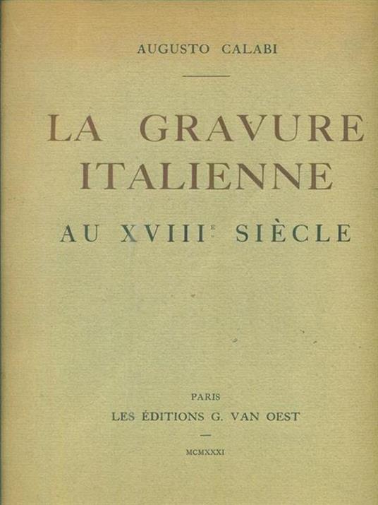 La gravure italienne ai XVIII siecle - Augusto Calabi - copertina