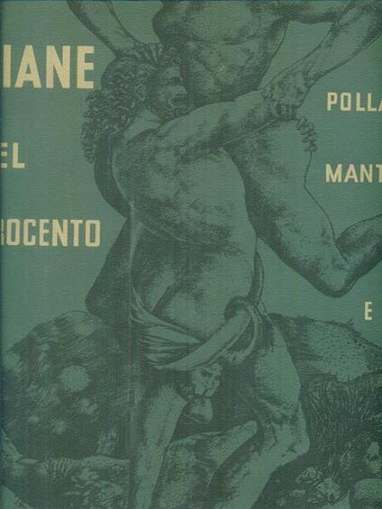 Incisioni italiane del Quattrocento. Pollaiolo, Mantegna e altri - Antony De Witt - copertina