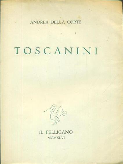 Toscanini - Andrea Della Corte - copertina