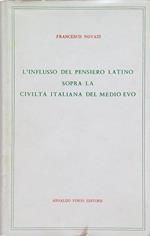 L' influsso del pensiero latino sopra la civiltà italiana del Medio Evo