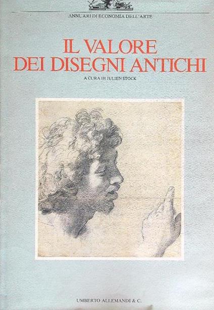 Il valore dei disegni antichi - Julien Stock - copertina
