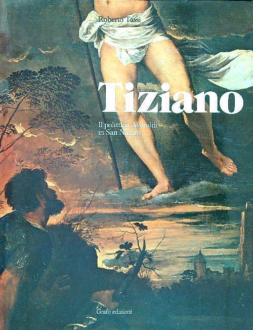 Tiziano. Il polittico Averoldi in San Nazaro - Roberto Tassi - copertina