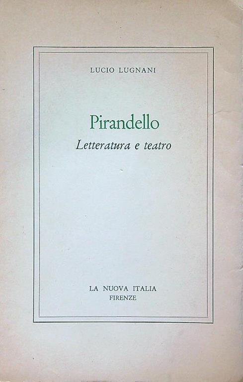 Pirandello Letteratura e teatro - Lucio Lugnani - copertina