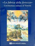 La fabrica della fortezza