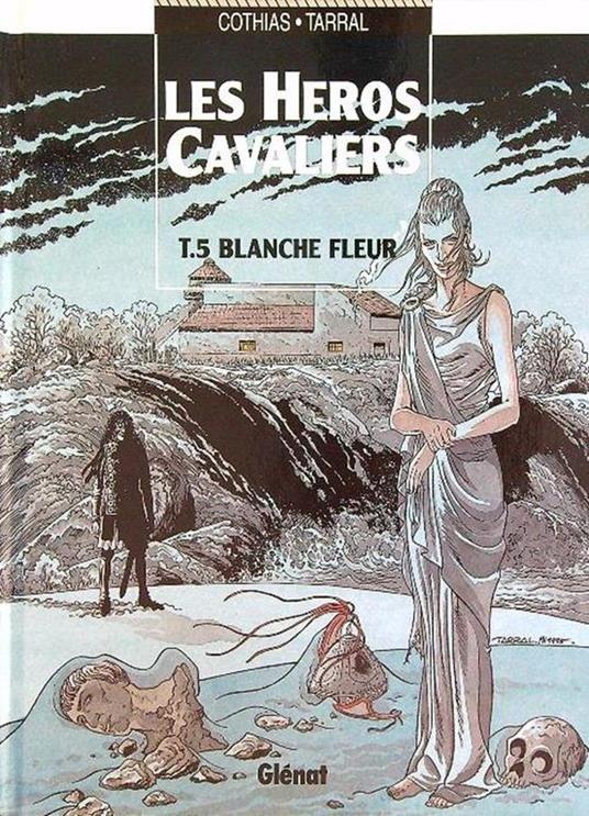 Les heros cavaliers 5. Blanche Fleur - Tarral,Cothias - copertina