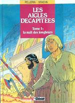 Les Aigles Decapitees 1. La nuit des jongleurs