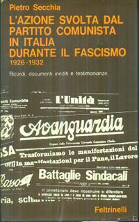 L' azione svolta dal Partito Coimunista in Italia durante il fascismo 1926-1932