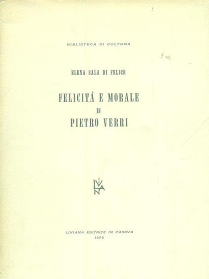 Felicità e morale in Pietro Verri - Elena Sala Di Felice - copertina