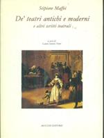 De' teatri antichi e moderni e altri scritti teatrali
