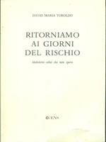 Ritorniamo ai giorni del rischio