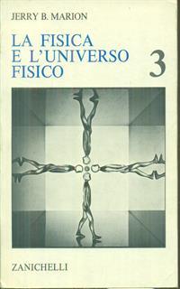 La fisica e l'universo fisico 3vv