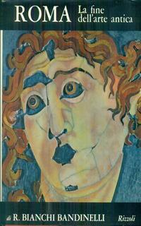 Roma. La fine dell'arte antica
