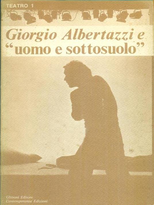 Giorgio Albertazzi e 'uomo e sottosuolo' - Giorgio Albertazzi - copertina