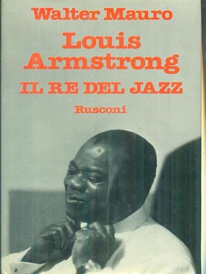 Louis Armstrong il re del Jazz - Walter Mauro - copertina