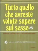 Tutto quello che avreste voluto sapere sul sesso *